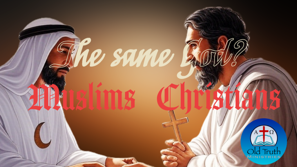 Do Muslims and Christians Worship the Same God?